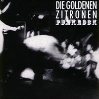 DIE GOLDENEN ZITRONEN | Punk Rock